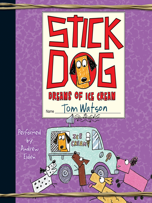 Title details for Stick Dog Dreams of Ice Cream by Tom Watson - Wait list
